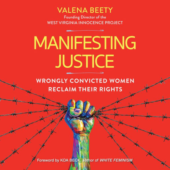 Manifesting Justice: Wrongly Convicted Women Reclaim Their Rights