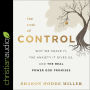 The Cost of Control: Why We Crave It, the Anxiety It Gives Us, and the Real Power God Promises