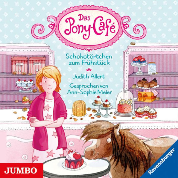 Das Pony-Café. Schokotörtchen zum Frühstück [Band 1] (Abridged)