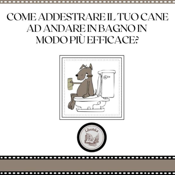 Come addestrare il tuo cane ad andare in bagno in modo più efficace?