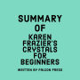 Summary of Karen Frazier's Crystals for Beginners