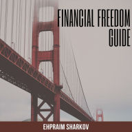 Financial Freedom Guide: Ephraim Sharikov