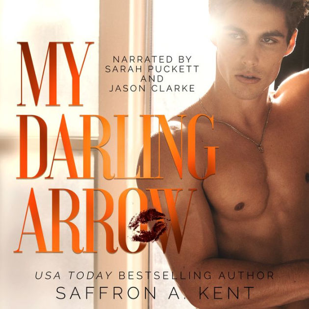 My Darling Arrow by Saffron A. Kent, Sarah Puckett, Jason Clarke
