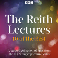 The Reith Lectures: 10 of the best