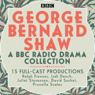 George Bernard Shaw: A BBC Radio Drama Collection