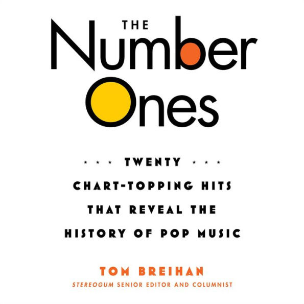 The Number Ones: Twenty Chart-Topping Hits That Reveal the History of Pop Music