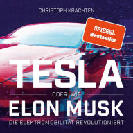 Tesla oder: Wie Elon Musk die Elektromobilität revolutioniert (Abridged)