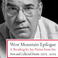 West Mountain Epilogue: A Reading by Jay Parini from His New and Collected Poems: 1975-2015