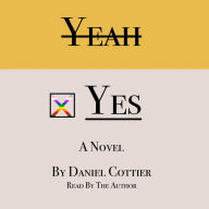 Yeah / Yes: A Novel