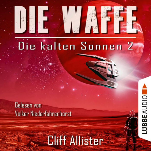 Die kalten Sonnen, Teil 2: Die Waffe (Ungekürzt)