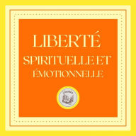 Liberté Spirituelle Et Émotionnelle