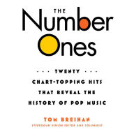 The Number Ones: Twenty Chart-Topping Hits That Reveal the History of Pop Music