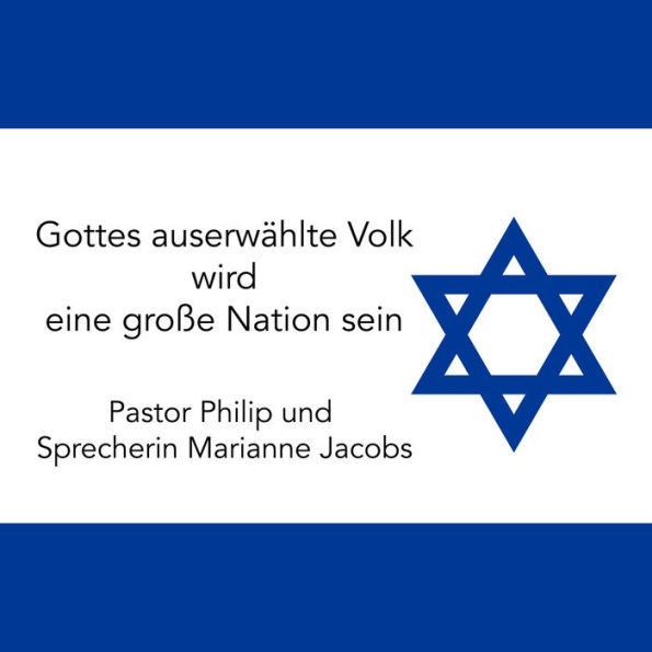 Gottes auserwählte Volk wird eine große Nation sein