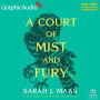 A Court of Mist and Fury (1 of 2) [Dramatized Adaptation]: A Court of Thorns and Roses 2