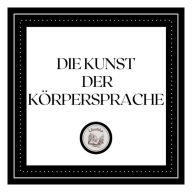 Die Kunst der Körpersprache