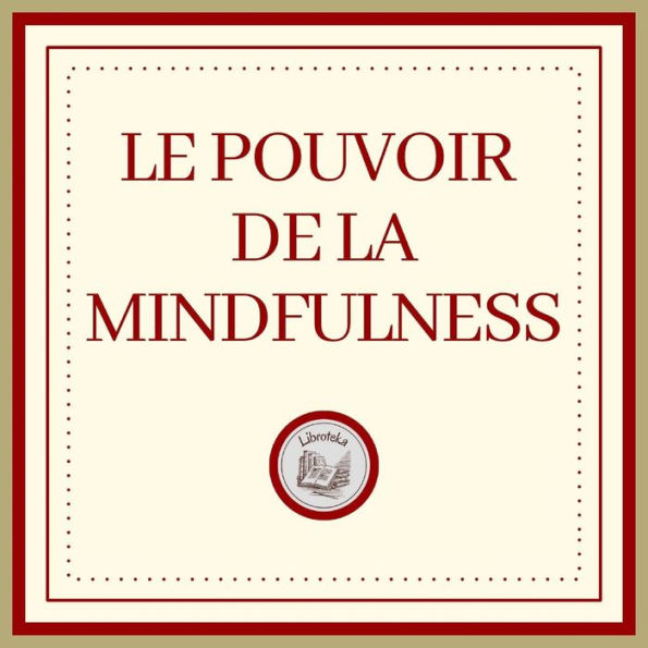 Le Pouvoir De La Mindfulness