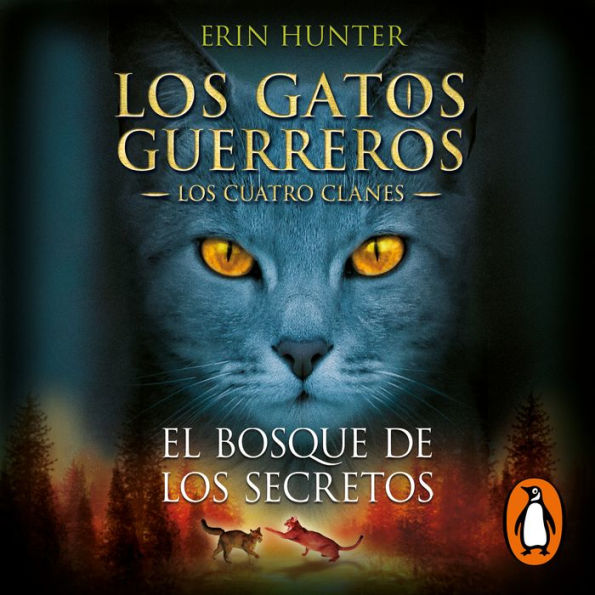 El bosque de los secretos (Los gatos guerreros: Los cuatro clanes 3)