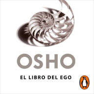 El libro del ego (Fundamentos para una nueva humanidad): Liberarse de la ilusión
