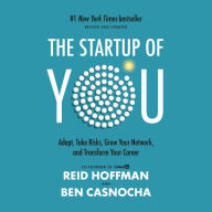 Startup of You, The (Revised and Updated): Adapt, Take Risks, Grow Your Network, and Transform Your Career