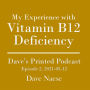 My Experience with Vitamin B12 Deficiency: Dave's Printed Podcast, Episode 2, 2021-05-12