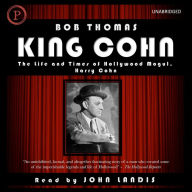 King Cohn: The Lfie and Times of Hollywood Mogul Harry Cohn