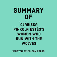 Summary of Clarissa Pinkola Estés's Women Who Run With The Wolves