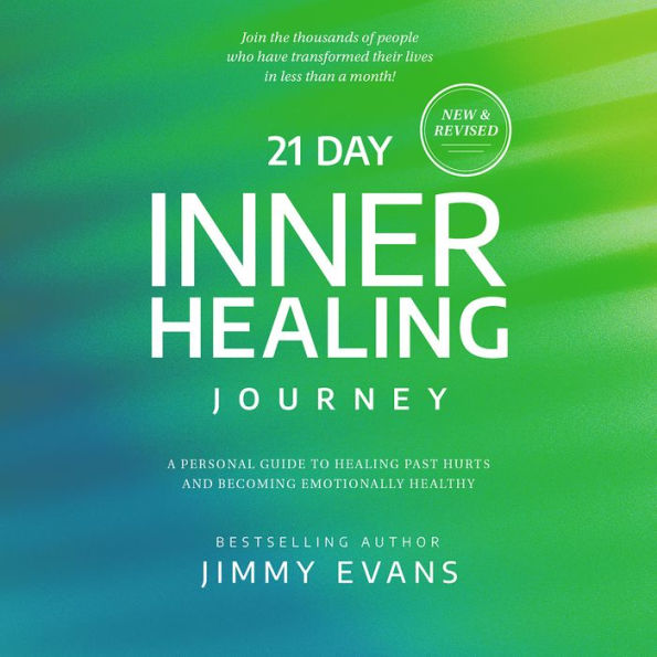 21 Day Inner Healing Journey: A Personal Guide to Healing Past Hurts and Becoming Emotionally Healthy