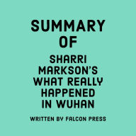 Summary of Sharri Markson's What Really Happened in Wuhan