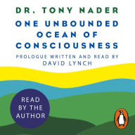 One unbounded ocean of consciousness: Simple answers to the big questions in life