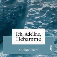 Ich, Adeline, Hebamme