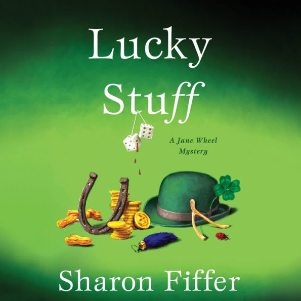 Lucky Stuff: A Jane Wheel Mystery