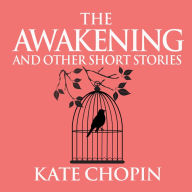 The Awakening and Other Short Stories