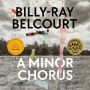A Minor Chorus: A Novel