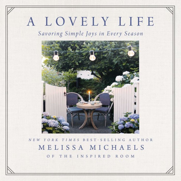 A Lovely Life: Savoring Simple Joys in Every Season