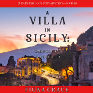 A Villa in Sicily: Cannoli and a Casualty (A Cats and Dogs Cozy Mystery-Book 6)