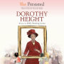 She Persisted: Dorothy Height