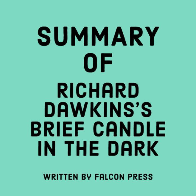 Summary of Richard Dawkins's Brief Candle in the Dark by Falcon Press