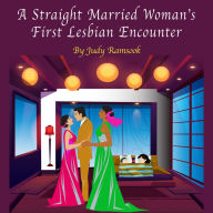 A Straight Married Woman's First Lesbian Encounter