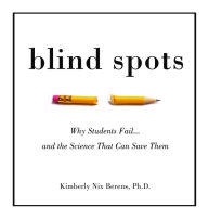 Blind Spots: Why Students Fail and the Science That Can Save Them