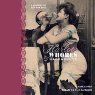 Harlots, Whores & Hackabouts: A History of Sex for Sale