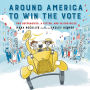 Around America to Win the Vote: Two Suffragists, a Kitten, and 10,000 Miles
