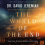 The World of the End: How Jesus' Prophecy Shapes Our Priorities.