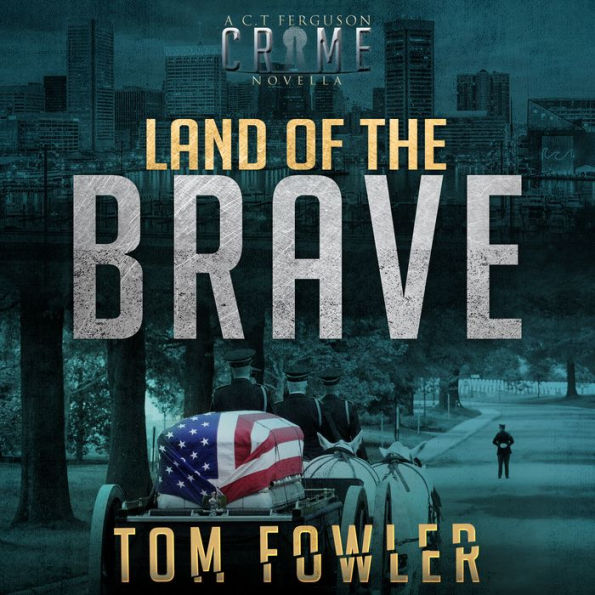 Land of the Brave: A C.T. Ferguson Crime Novella