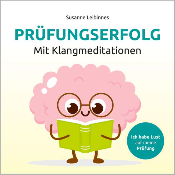 Prüfungserfolg mit Klangmeditation: Ich habe Lust auf meine Prüfung