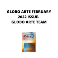 GLOBO ARTE FEBRUARY 2022 ISSUE: AN art magazine for helping artist in their art career