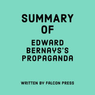 Summary of Edward Bernays's Propaganda