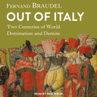 Out of Italy: Two Centuries of World Domination and Demise