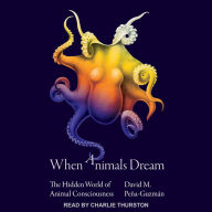 When Animals Dream: The Hidden World of Animal Consciousness