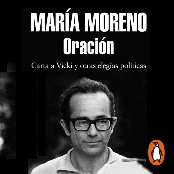 Oración: Carta a Vicki y otras elegías políticas