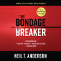 The Bondage Breaker: Overcoming Negative Thoughts, Irrational Feelings, Habitual Sins